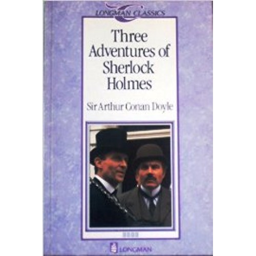 Three Adventures of Sherlock Holmes (Longman Classics)